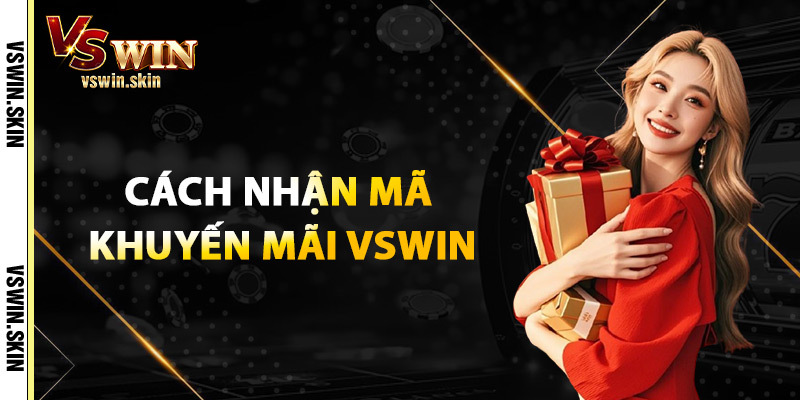 Cách Nhận Mã Khuyến Mãi VSwin