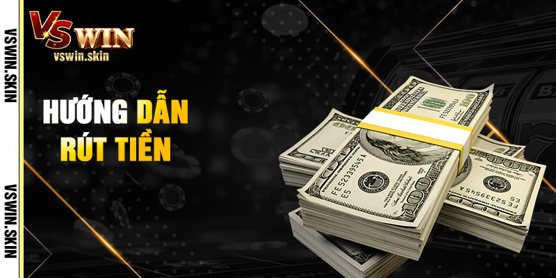 Hướng Dẫn Rút Tiền