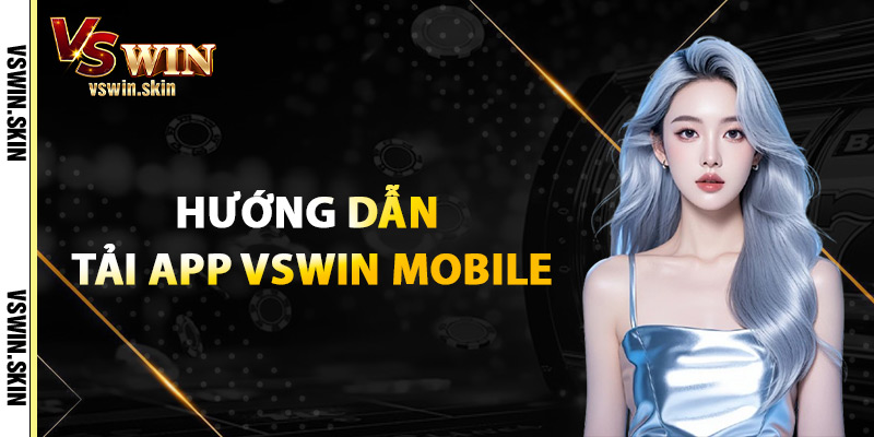 Hướng Dẫn Tải App VSwin Mobile